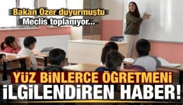 Yüz binlerce öğremeni ilgilendiren haber! Meclis toplanıyor